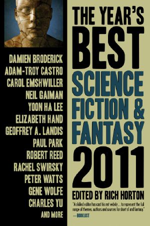 [The Year's Best Science Fiction & Fantasy 2011] • The Year's Best Science Fiction and Fantasy, 2011 Edition